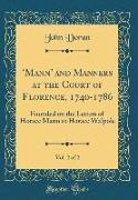 'Mann' and Manners at the Court of Florence, 1740-1786, Vol. 2 of 2