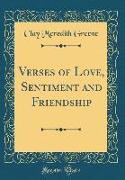 Verses of Love, Sentiment and Friendship (Classic Reprint)