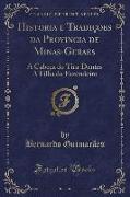 Historia e Tradiçoes da Provincia de Minas-Geraes