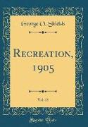 Recreation, 1905, Vol. 22 (Classic Reprint)