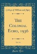 The Colonial Echo, 1936, Vol. 38 (Classic Reprint)