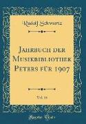 Jahrbuch der Musikbibliothek Peters für 1907, Vol. 14 (Classic Reprint)