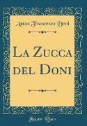 La Zucca del Doni (Classic Reprint)