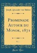 Promenade Autour du Monde, 1871, Vol. 1 (Classic Reprint)