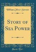 Story of Sea Power (Classic Reprint)