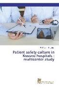 Patient safety culture in Kosovo hospitals : multicenter study