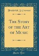 The Story of the Art of Music (Classic Reprint)