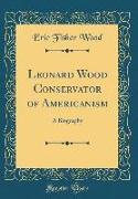 Leonard Wood Conservator of Americanism