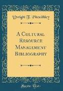 A Cultural Resource Management Bibliography (Classic Reprint)