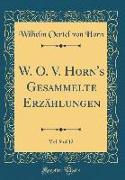 W. O. V. Horn's Gesammelte Erzählungen, Vol. 9 of 12 (Classic Reprint)