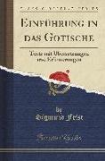 Einführung in Das Gotische: Texte Mit Übersetzungen Und Erläuterungen (Classic Reprint)