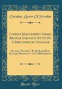 Codices Manuscripti Graeci Reginae Svecorum Et Pii Pp. II Bibliothecae Vaticanae