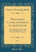 Philosophia Ultima, or Science of the Sciences, Vol. 3