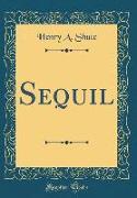 Sequil (Classic Reprint)