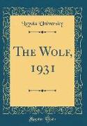 The Wolf, 1931 (Classic Reprint)