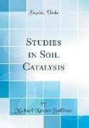 Studies in Soil Catalysis (Classic Reprint)