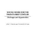 Social Work for the Twenty-First Century