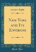 New York and Its Environs (Classic Reprint)