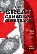 The Great Canadian Outbreaks