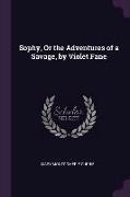 Sophy, or the Adventures of a Savage, by Violet Fane