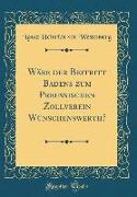 Wäre der Beitritt Badens zum Preussischen Zollverein Wünschenswerth? (Classic Reprint)