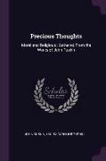 Precious Thoughts: Moral and Religious: Gathered from the Works of John Ruskin