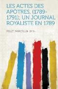 Les Actes Des Apotres, (1789-1791), Un Journal Royaliste En 1789