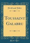 Toussaint Galabru (Classic Reprint)