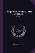 Thoughts on the Moral Order of Nature, Volume 1