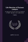 Life Sketches of Eminent Lawyers: American, English and Canadian, To Which Is Added Thoughts, Facts and Facetiae, Volume 2