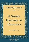 A Short History of England (Classic Reprint)