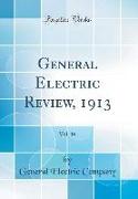General Electric Review, 1913, Vol. 16 (Classic Reprint)