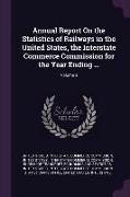 Annual Report On the Statistics of Railways in the United States, the Interstate Commerce Commission for the Year Ending ..., Volume 3