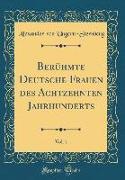 Berühmte Deutsche Frauen des Achtzehnten Jahrhunderts, Vol. 1 (Classic Reprint)