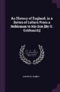 An History of England, in a Series of Letters from a Nobleman to His Son [by O. Goldsmith]