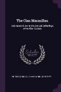 The Clan MacMillan: Addresses Given at the Annual Gatherings of the Clan Society