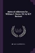 Notes of Addresses by ... William C. Burns, Ed. by M.F. Barbour