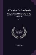 A Treatise On Copyholds: Customary Freeholds, Ancient Demesne, and the Jurisdiction of Courts Baron and Courts Leet, Volume 2