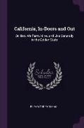 California, In-Doors and Out: Or, How We Farm, Mine, and Live Generally in the Golden State