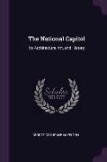 The National Capitol: Its Architecture, Art, and History
