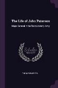 The Life of John Paterson: Major General in the Revolutionary Army