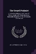 The Gospel Psalmist: A Collection of Hymns and Tunes for Public, Social and Private Devotion: Especially Designed for the Universalist Deno