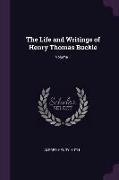 The Life and Writings of Henry Thomas Buckle, Volume 1
