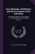 Love, Marriage, and Divorce, and the Sovereignty of the Individual: A Discussion Between Henry James, Horace Greeley, and Stephen Pearl Andrews