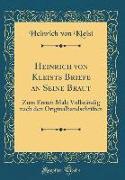 Heinrich von Kleists Briefe an Seine Braut