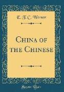 China of the Chinese (Classic Reprint)