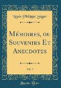 Mémoires, ou Souvenirs Et Anecdotes, Vol. 2 (Classic Reprint)