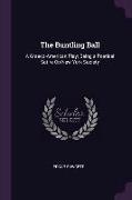 The Buntling Ball: A Graeco-American Play, Being a Poetical Satire on New York Society
