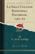 La Salle College Basketball Handbook, 1961-62 (Classic Reprint)