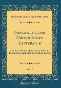 Geschichte der Griechischen Litteratur, Vol. 2